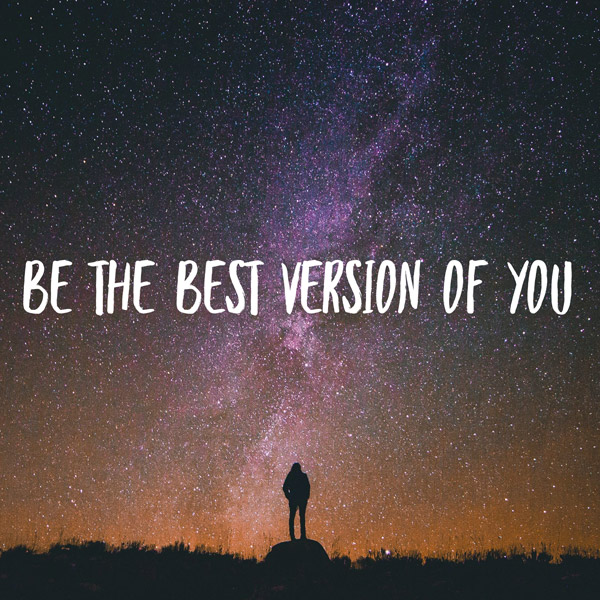 Weekly Tip: Be the best version of you?