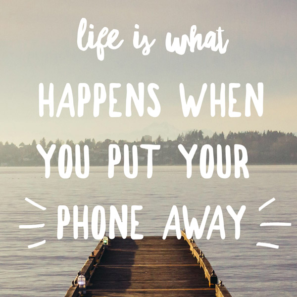 Weekly Tip: Put your phone away