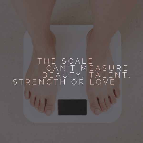 Weekly Tip: Scales can't measure beauty